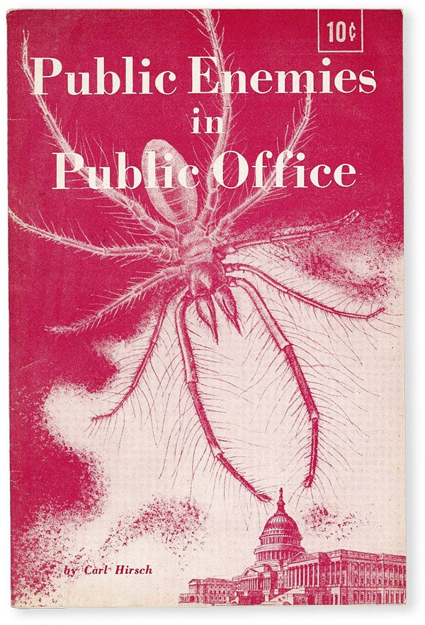 Item #50731] Public Enemies in Public Office. CPUSA, Carl HIRSCH