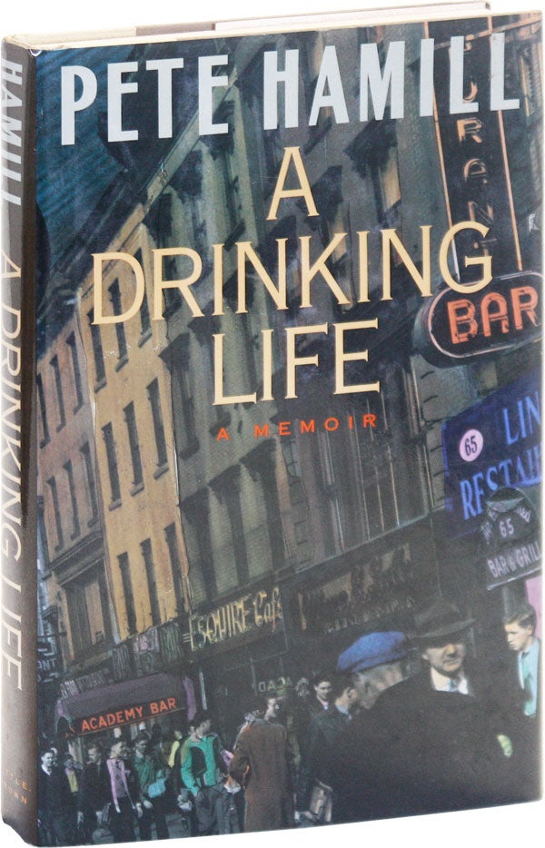 Item #50765] A Drinking Life: A Memoir. Pete HAMILL