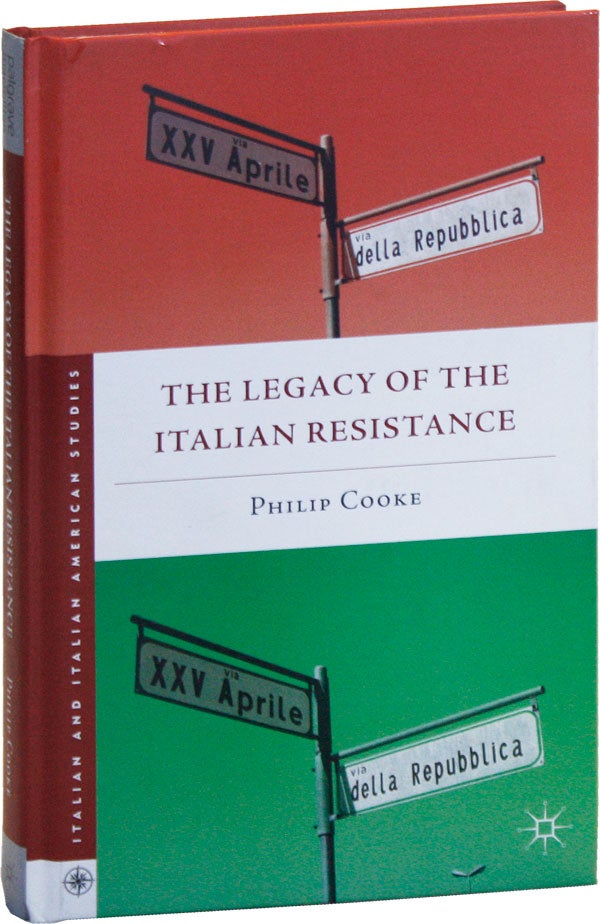 Item #50769] The Legacy of the Italian Resistance. Philip COOKE