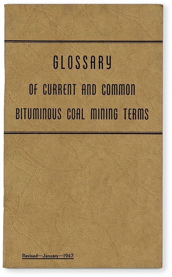 Item #50830] Glossary of Current and Common Bituminous Coal Mining Terms. DICTIONARIES,...