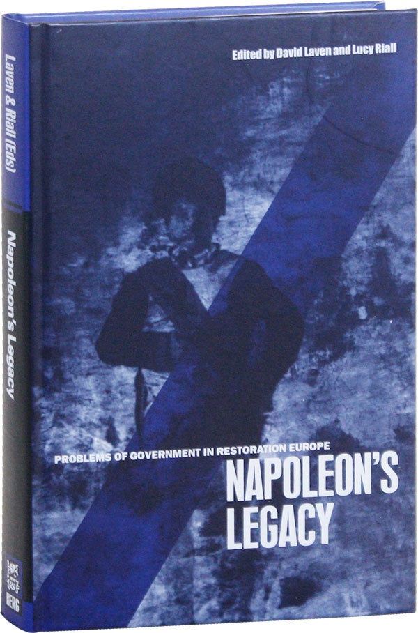 Item #50845] Napoleon's Legacy: Problems of Government in Restoration Europe. David LAVEN, eds...