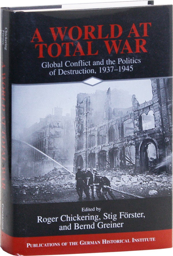 Item #50868] A World at Total War: Global Conflict and the Politics of Destruction, 1937-1945....