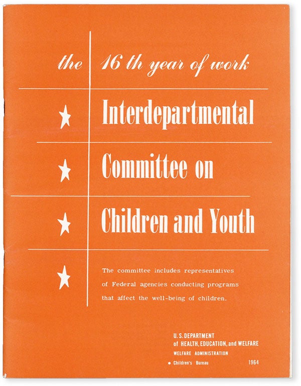Item #50886] Annual Report of the Interdepartmental Committee on Children and Youth. July 1, 1963...