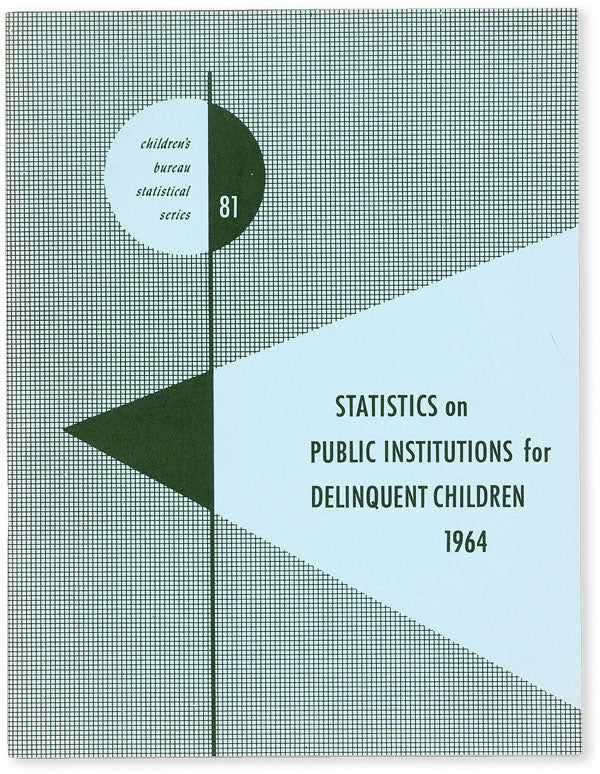 Item #50887] Statistical Series no. 81: Statistics on Public Institutions for Delinquent...