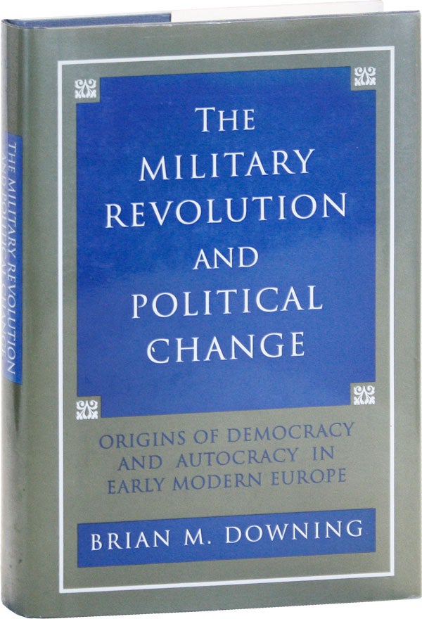 Item #50894] The Military Revolution and Political Change: Origins of Democracy and Autocracy in...