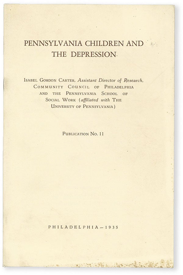 Item #50972] Pennsylvania Children and the Depression. CHILD WELFARE, Isabel Gordon CARTER