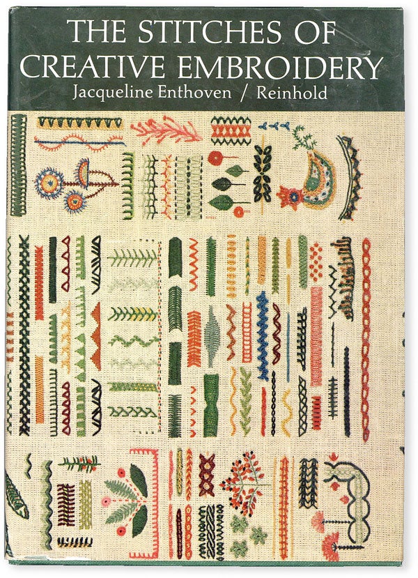Item #51006] The Stitches of Creative Embroidery. Jacqueline ENTHOVEN