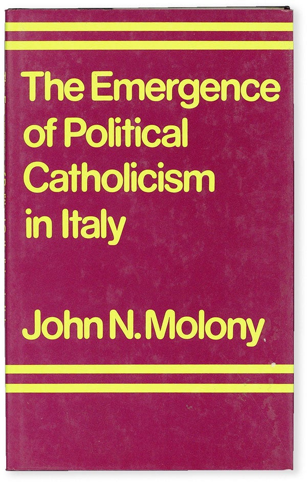Item #51019] The Emergence of Political Catholicism in Italy: Partito Popolare 1919-1926. John N....