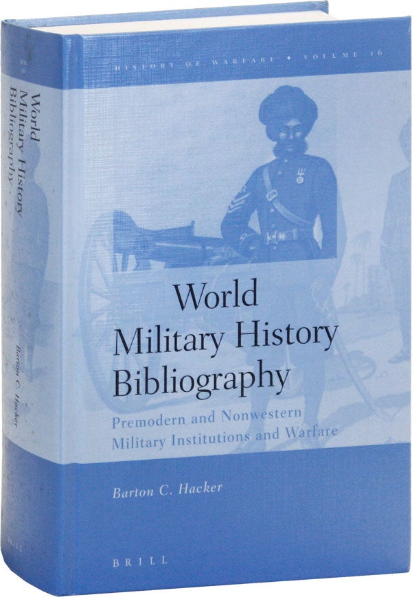 Item #51086] World Military History Bibliography: Premodern and Nonwestern Military Institutions...