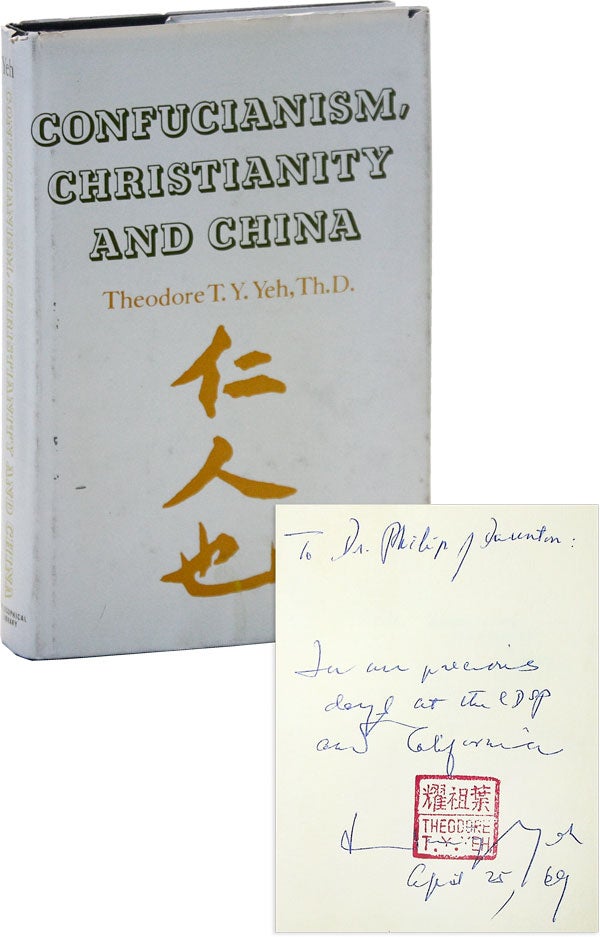 Item #51107] Confucianism, Christianity and China [Inscribed]. Theodore T. Y. YEH, Th D