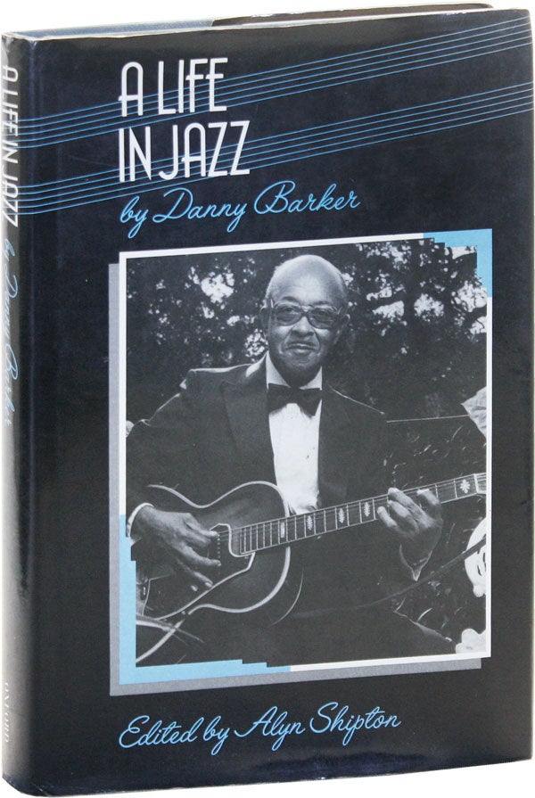 Item #51154] A Life in Jazz. Danny BARKER, ed Alyn Shipton