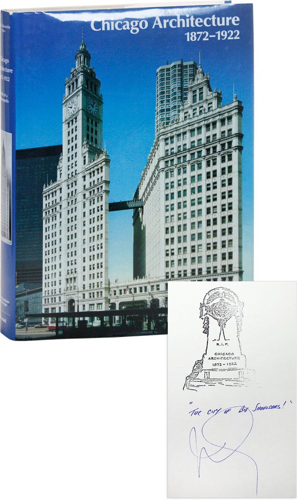 Item #51172] Chicago Architecture 1872-1922: Birth of a Metropolis [signed copy]. John ZUKOWSKY