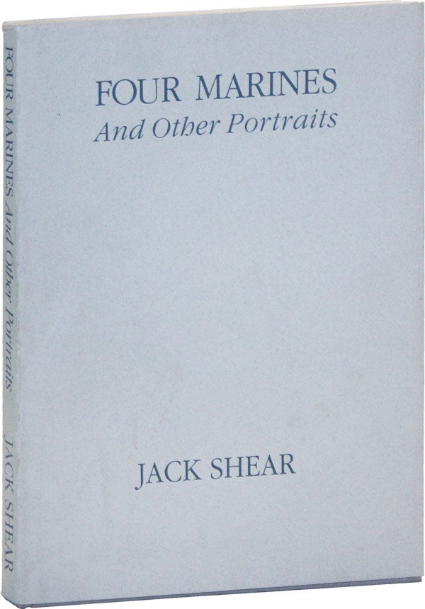Item #51196] Four Marines and Other Portraits. Jack SHEAR