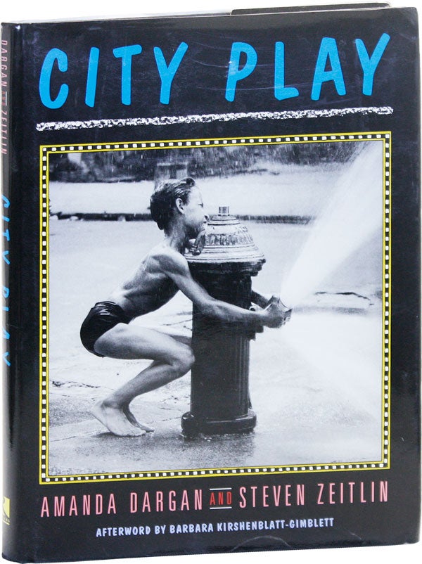 Item #51214] City Play. Amanda DARGAN, Steven Zeitlin, afterword Barbara Kirshenblatt-Gimblett
