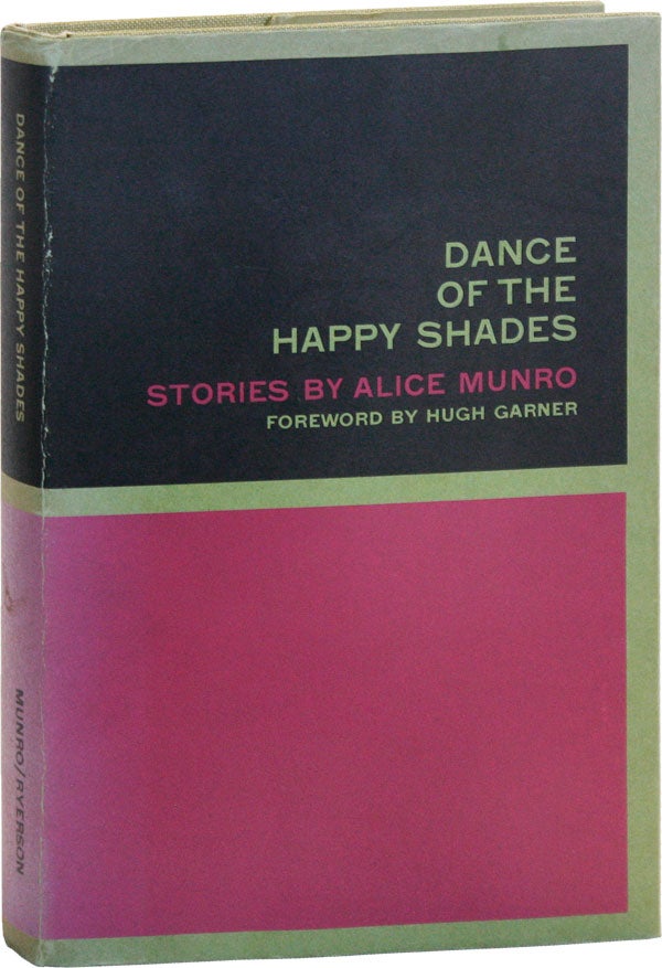 Item #51294] Dance of the Happy Shades. Stories. Alice MUNRO, fwd Hugh Garner