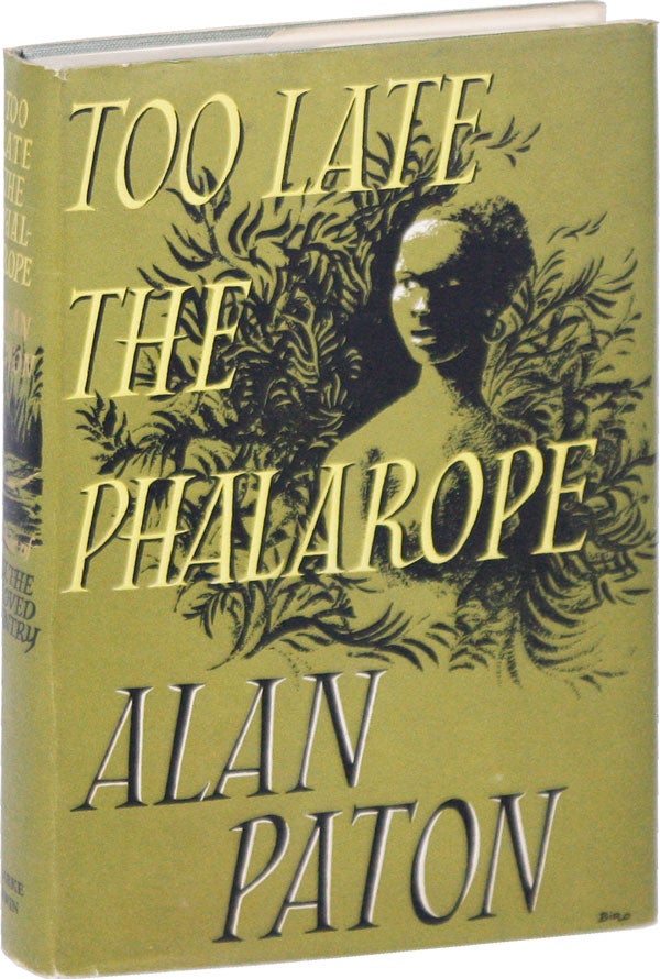 Item #51401] Too Late The Phalarope. Alan PATON