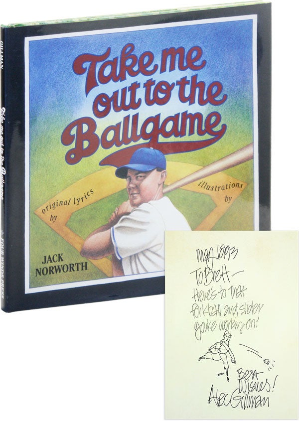 Item #51403] Take Me Out to the Ballgame [Signed and Inscribed]. Jack NORWORTH, illustrations...