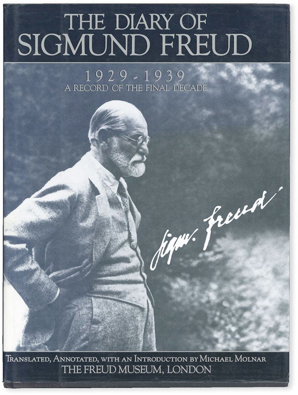 Item #51414] The Diary of Sigmund Freud 1929-1939: A Record of the Final Decade. Sigmund FREUD,...