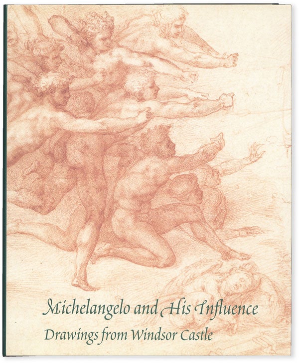 Item #51504] Michelangelo and His Influence: Drawings from Windsor Castle. Paul JOANNIDES
