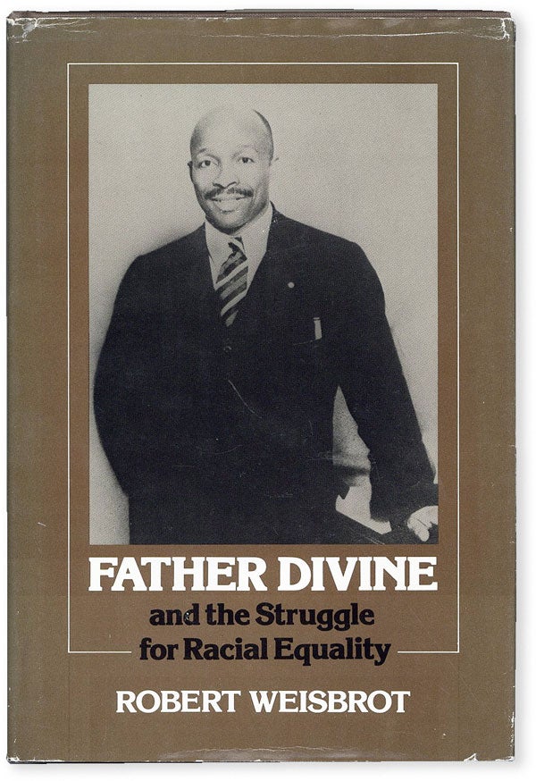 Item #51550] Father Divine and the Struggle for Racial Equality. Robert WEISBROT
