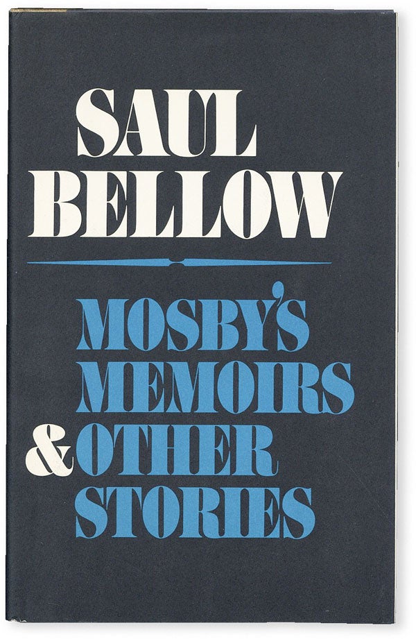 Item #51617] Mosby's Memoirs & Other Stories. Saul BELLOW