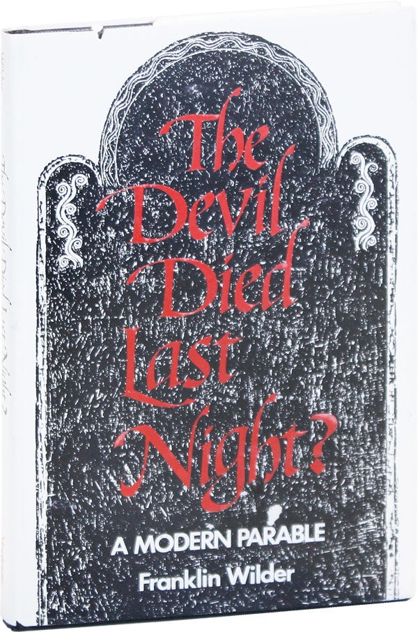 Item #51619] The Devil Died Last Night?: A Modern Parable [Signed and Inscribed]. Franklin WILDER