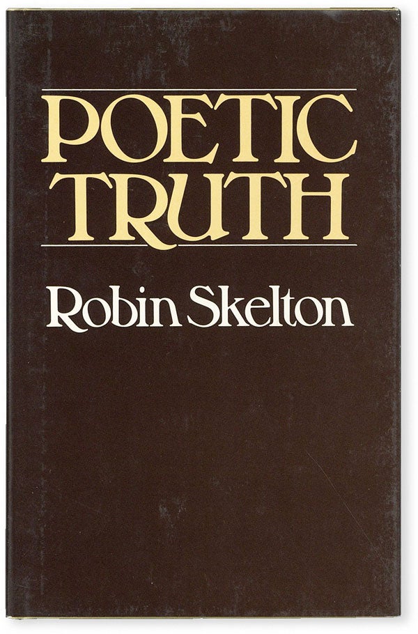 Item #51869] Poetic Truth. Robin SKELTON