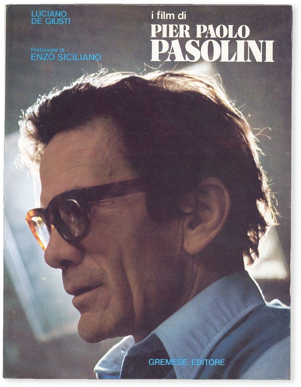 Item #51995] I Film di Pier Paolo Pasolini. PIER PAOLO PASOLINI, Luciano DE GIUSTI, preface Enzo...