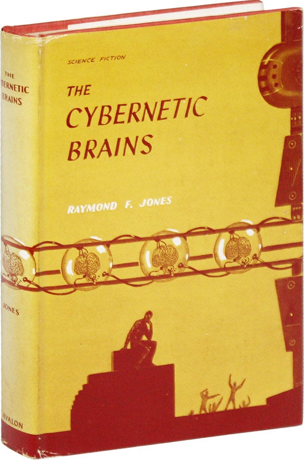 Item #52104] The Cybernetic Brains. Raymond JONES