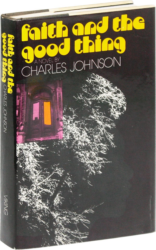 Item #52242] Faith and the Good Thing [Inscribed]. Charles JOHNSON
