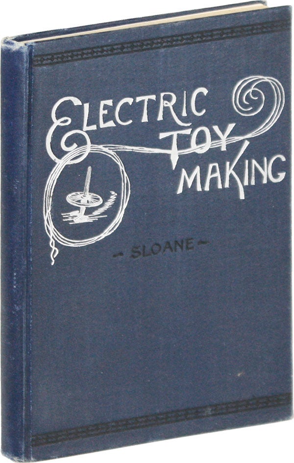 Item #52423] Electric Toy Making for Amateurs. Including Batteries, Magnets, Motors,...