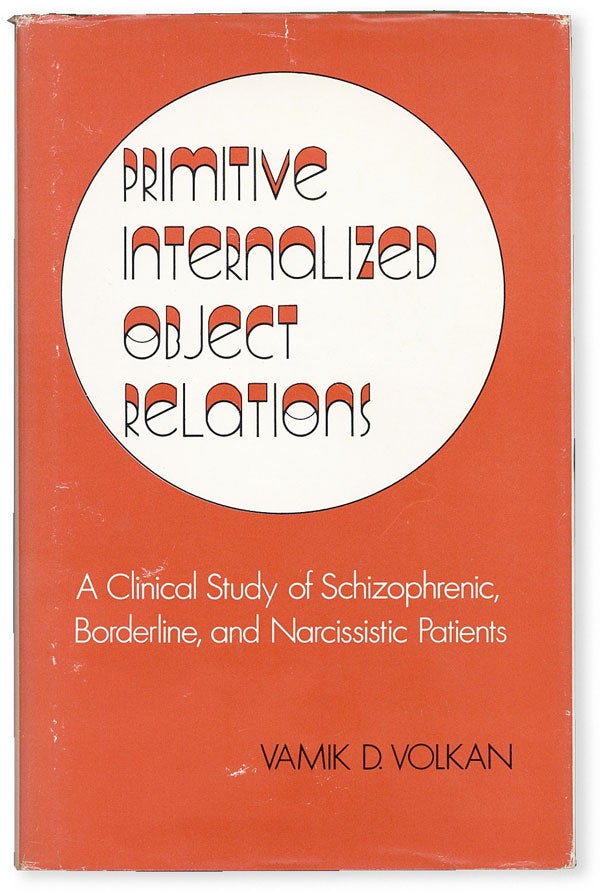 Item #52555] Primitive Internalized Object Relations: A Clinical Study of Schizophrenic,...