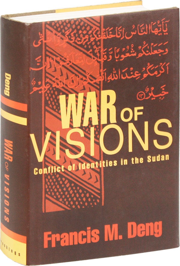 Item #52571] War of Visions: Conflict of Identities in the Sudan. Francis M. DENG