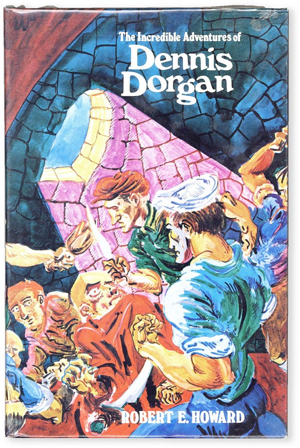 Item #52578] The Incredible Adventures of Dennis Dorgan. Robert HOWARD, Ervin