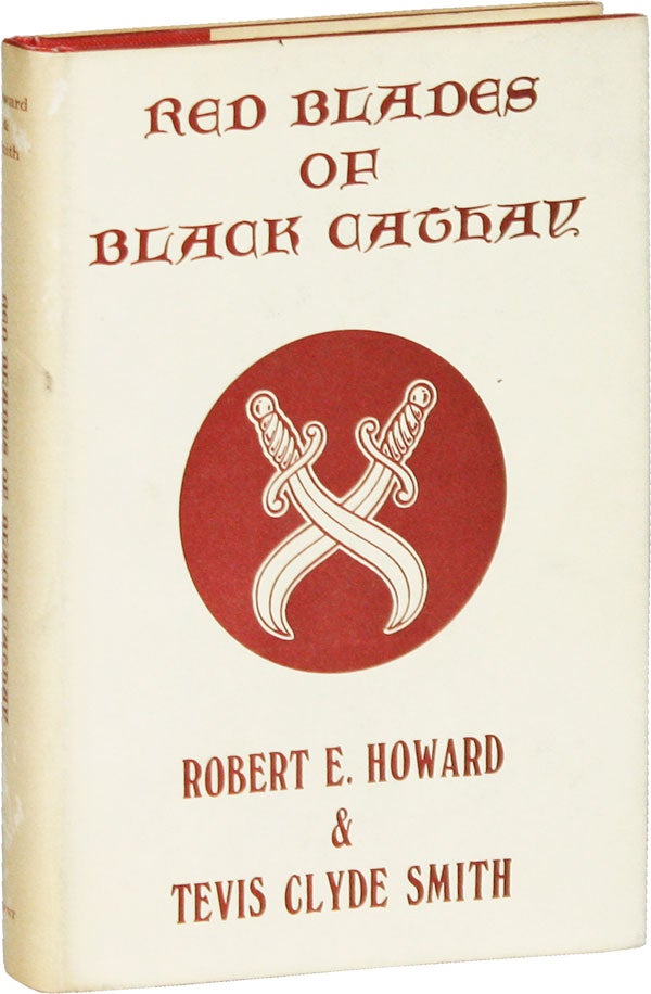 Item #52580] Red Blades of Black Cathay. Robert E. HOWARD, Ervin