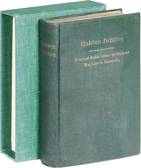Item #52614] Golden Jubilee of the General Association of Colored Baptists In Kentucky The Story...