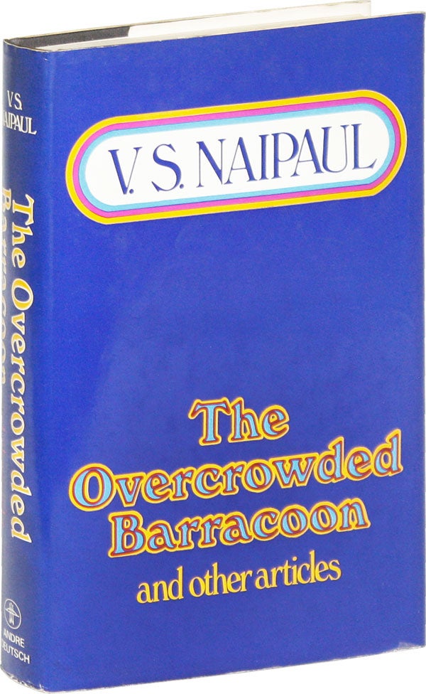 Item #52638] The Overcrowded Baracoon. V. S. NAIPAUL, Vidiadhar Surajprasad