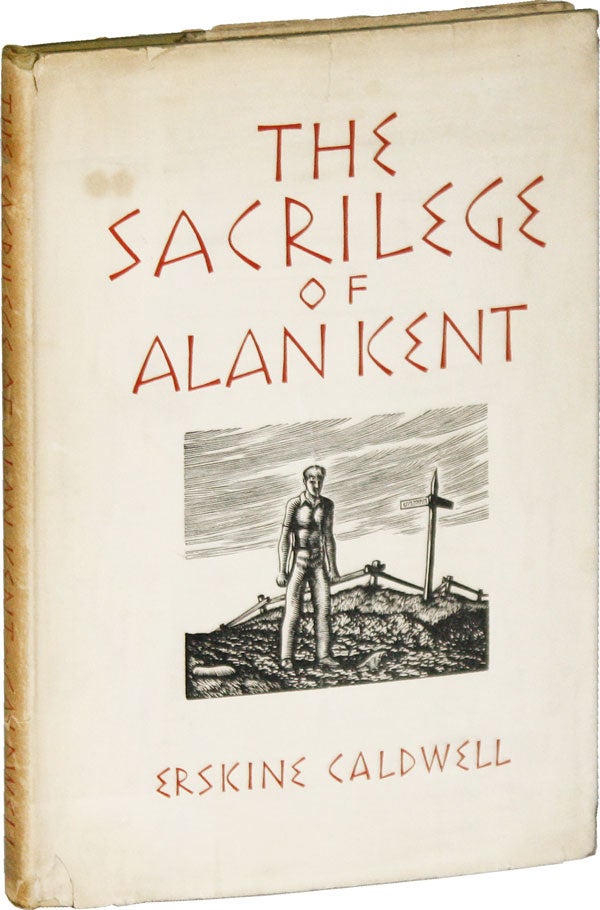 Item #52703] The Sacrilege of Alan Kent. Erskine CALDWELL, Ralph Frizzell