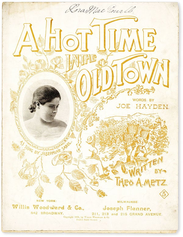 Item #52726] A Hot Time in the Old Town. As Sung by Josephine Sabel. VAUDEVILLE, Joe HAYDEN, Theo...
