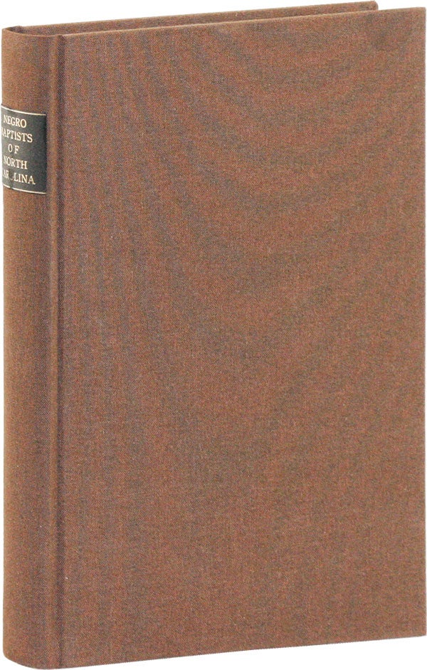 [Item #52762] A History of the Negro Baptists of North Carolina. AFRICAN AMERICANA, Rev. J. A. WHITTED.