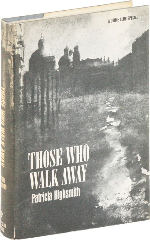 Item #52839] Those Who Walk Away. Patricia HIGHSMITH