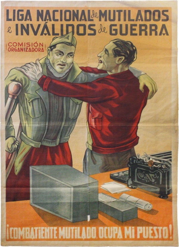 Item #52890] Poster: Liga Nacional de Mutilados e Inválidos de Guerra - ¡Combatiente Mutilado,...