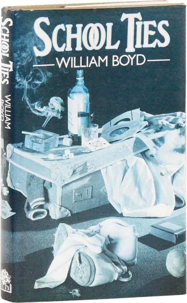 Item #53075] School Ties: Good and Bad at Games and Dutch Girls. William BOYD