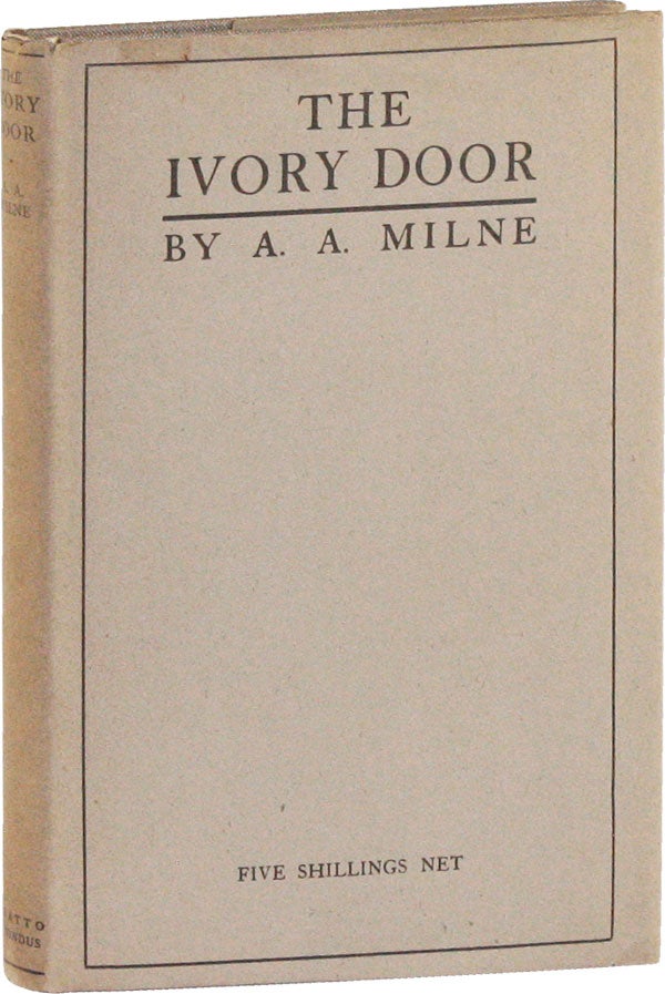 Item #53079] The Ivory Door: A Legend in a Prologue & Three Acts. A. A. MILNE