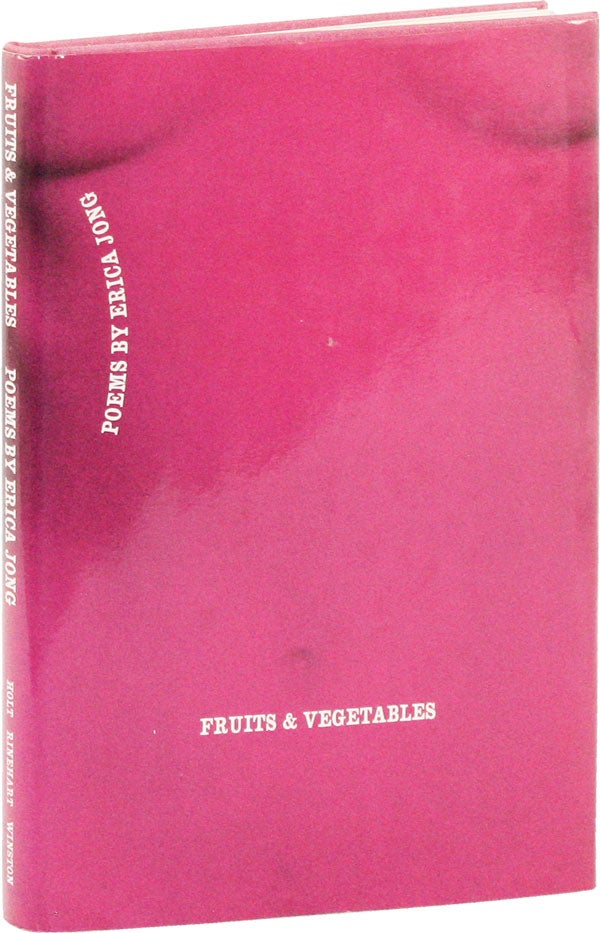 Item #53109] Fruits & Vegetables: Poems [Signed copy]. Erica JONG