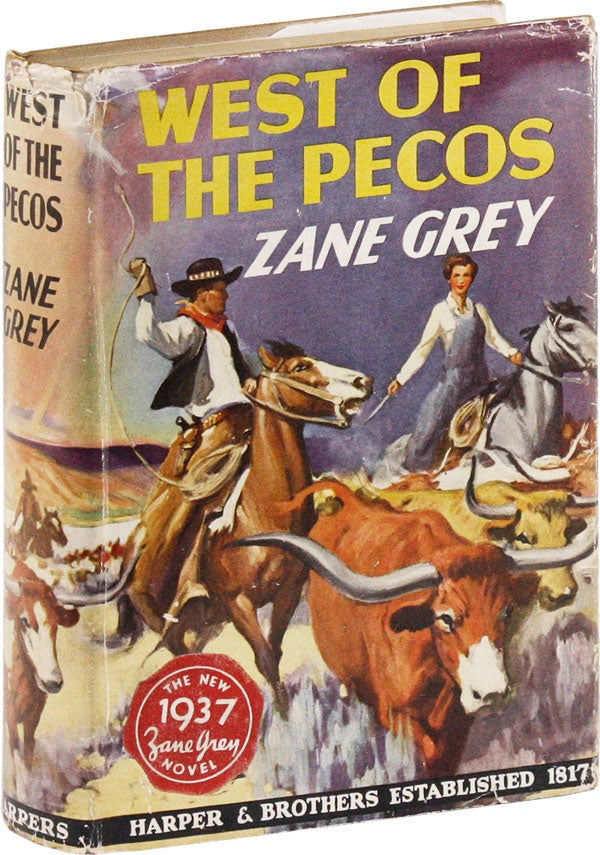 Item #53134] West of the Pecos. Zane GREY