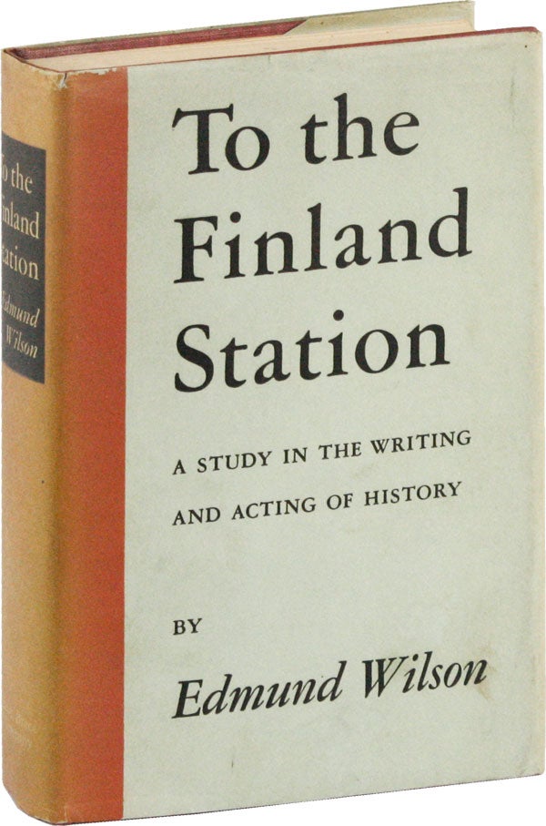 Item #53147] To the Finland Station. Edmund WILSON