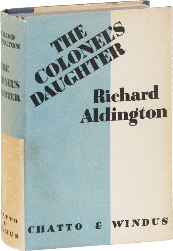 Item #53158] The Colonel's Daughter. Richard ALDINGTON