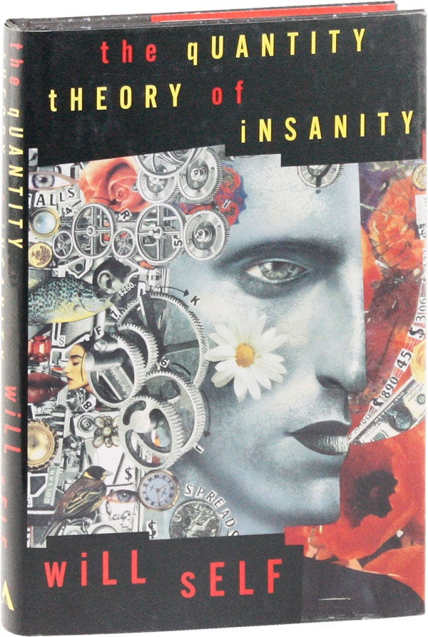 Item #53187] The Quantity Theory of Insanity [Signed Bookplate Laid-in]. Will SELF
