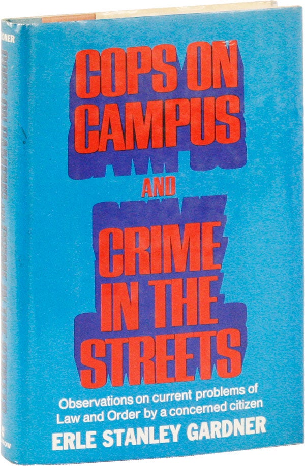 Item #53254] Cops on Campus and Crime in the Street. Erle Stanley GARDNER